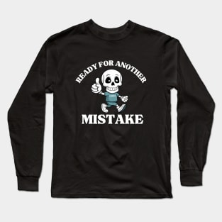 Ready for Another Mistake Sarcastic Phrases Long Sleeve T-Shirt